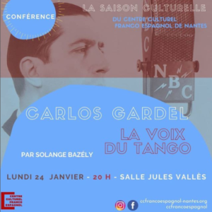 [CCFE] Conférence : Carlos Gardel, la voix du Tango! Par Solange Bazely